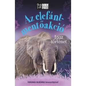 Az elefánt-mentőakció - Igaz történet 46882190 Gyermek könyvek - Mentő
