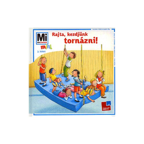 Mi MICSODA mini Rajta, kezdjünk tornázni! gyerekkönyv borítója tornázó gyerekekkel - Mesekönyv