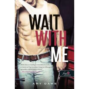 Wait With Me – Várj velem (Várj velem 1.) 46839540 Párkapcsolat, szerelem könyvek