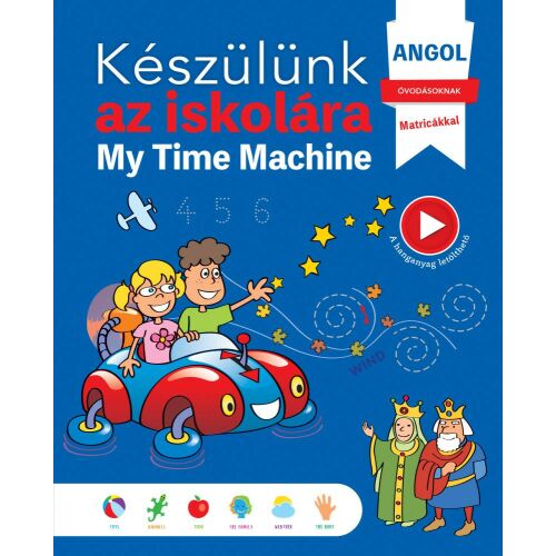 Készülünk az iskolára - angol, My Time Machine angol munkafüzet óvodásoknak - Gyermek nyelvkönyv