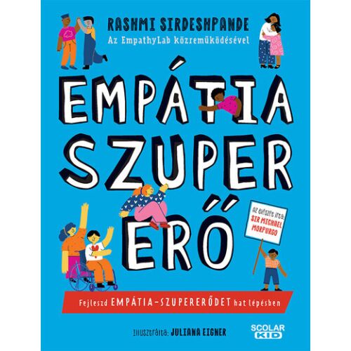 Empátia-szupererő könyvborító, Rashmi Sirdeshpande műve, az empátiát népszerűsíti gyermekek számára - Gyermek könyv
