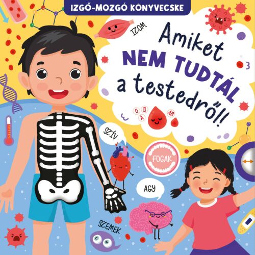 Borító az 'Amiket nem tudtál a testedről' interaktív gyerekkönyvhöz a Szalay Könyvektől, csontvázzal és mosolygó gyerekekkel. - Szalay Könyvkiadó