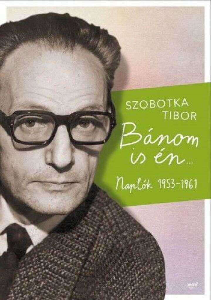 Bánom is én… - Naplók 1953–1961