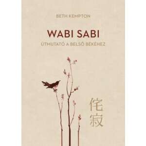 Wabi Sabi - Útmutató a belső békéhez 45502978 Könyvek családi kapcsolatokról
