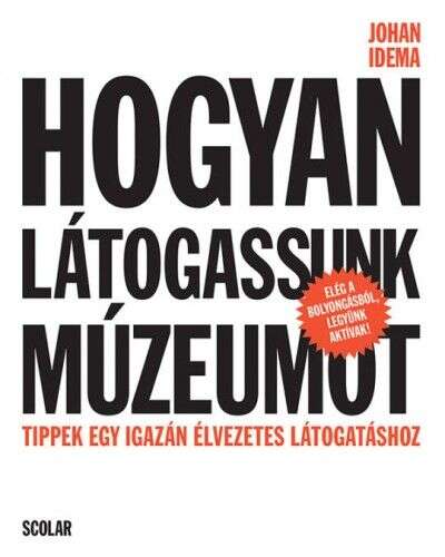 Hogyan látogassunk múzeumot - Tippek egy igazán élvezetes látogatáshoz