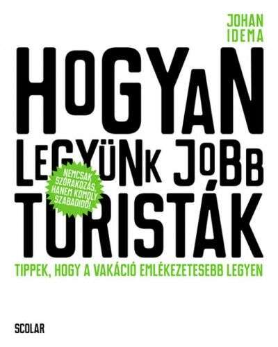 Hogyan legyünk jobb turisták - Tippek, hogy a vakáció emlékezetes...