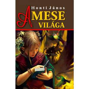 Honti János: A mese világa, magyar gyermek könyv - Egészség & Életmód könyv