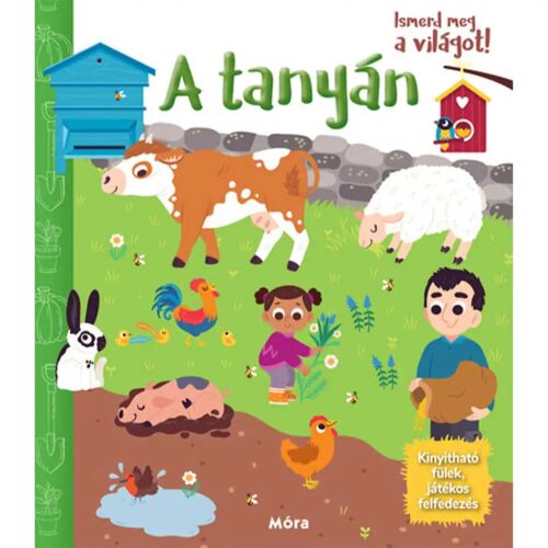 Móra: Ismerd meg a világot! - A tanyán, színes gyermek lapozókönyv borítója tanyasi állatokkal, mint tehén, birka, malac, csirke, kakas, nyúl, és két gyermekkel zöld mezőn. - Képeskönyv és lapozó