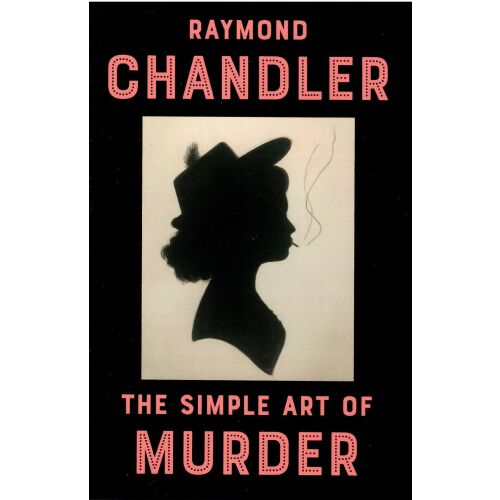 Raymond Chandler: The Simple Art of Murder 166840914 