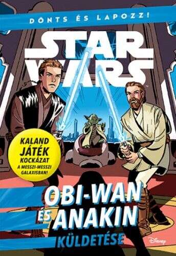 Star Wars - Dönts és lapozz! - Obi-Wan és Anakin küldetése