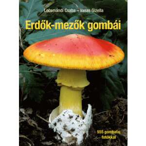 Erdők-mezők gombái 45489545 Történelmi és ismeretterjesztő könyvek