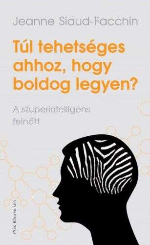Túl tehetséges ahhoz, hogy boldog legyen? - A szuperintellingens ...