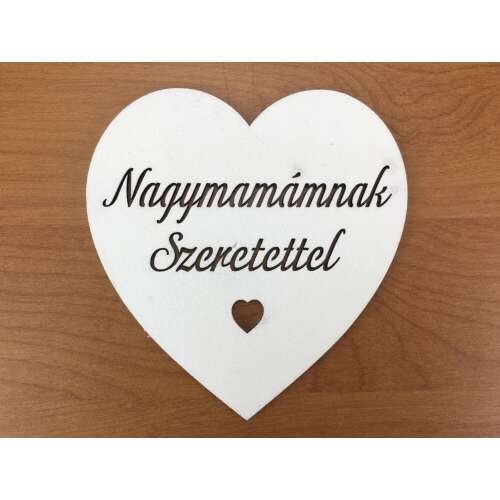 Fehér fa szív "Nagymamámnak szeretettel" felirattal, 10cm - Fa felirat és dekorációs elem