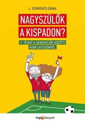 Nagyszülők a kispadon? - 11 tévhit a generációk közötti konfliktu...