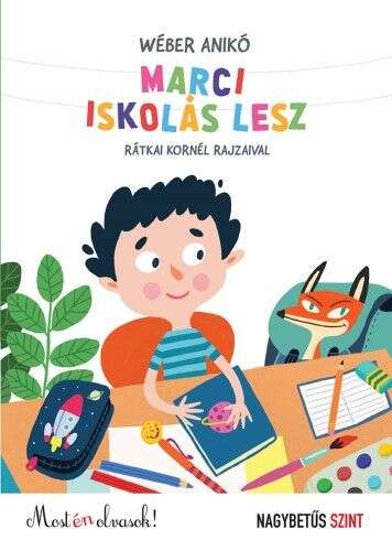 Marci iskolás lesz - Most én olvasok! Nagybetűs szint