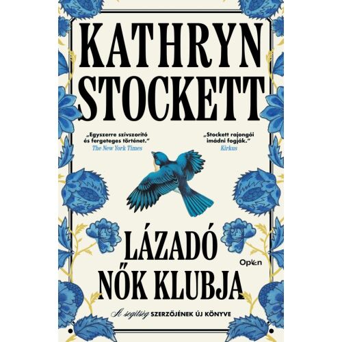 A Lázadó nők klubja című könyv borítója Kathryn Stockett-től, kék madárral és virágmintával - Szórakoztató irodalmi könyv