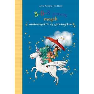 3-5-8 Minuten Geschichten über Einhörner und Drachen von Anne Ameling und Iris Hardt, Kinderbuch