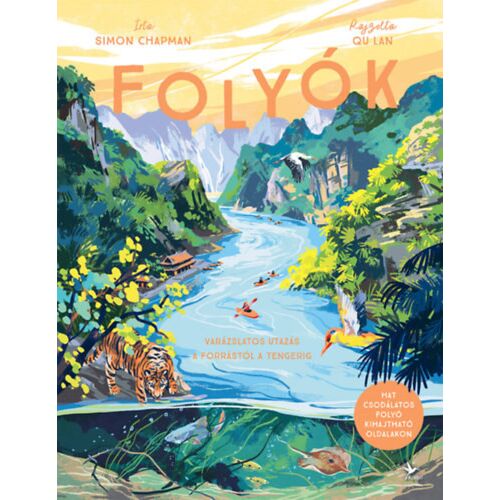 Simon Chapman - Folyók – Varázslatos utazás a forrástól a tengerig 172379665 - Könyv