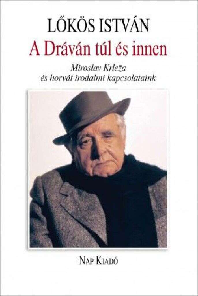 A Dráván túl és innen - Miroslav Krleža és horvát irodalmi kapcso...