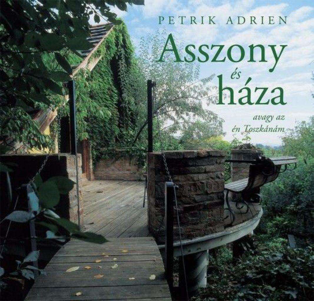 Asszony és háza - avagy az én Toszkánám