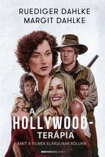 A Hollywood-terápia - Amit a filmek elárulnak rólunk