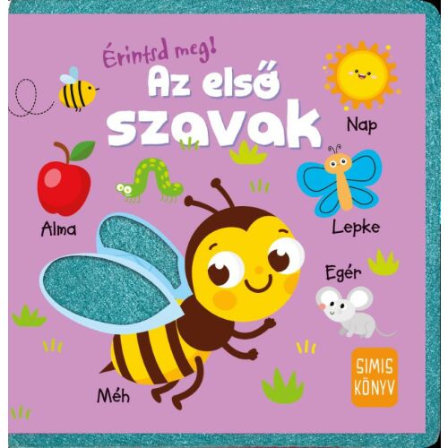 Érintsd meg! Az első szavak babakönyv, aranyos méhecske illusztrációval és különböző első szavakkal, mint alma, nap, lepke, egér és méh, tapintásos tanuláshoz és korai szókincsfejlesztéshez ideális - Babakönyv