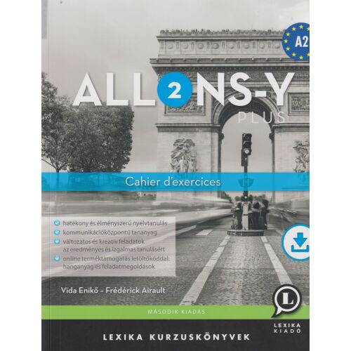 Allons-y Plus 2 Cahier d'exercices A2 francia nyelvű munkafüzet online hanganyaggal, borító az Arc de Triomphe-pal és szöveggel a hatékony nyelvtanulásról a Lexika Kiadó kiadásában - Nyelvkönyv és szótár