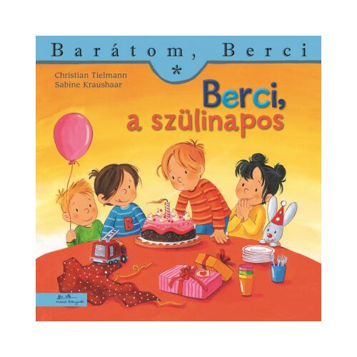Berci, a szülinapos - Barátom, Berci 21. 179540863 - Mesekönyv