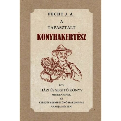 A tapasztalt konyhakertész 179673759 - Kertészeti könyv
