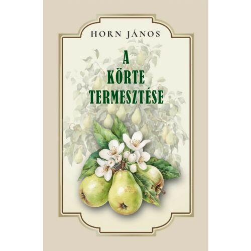 Körte termesztése 179673758 - Kertészeti könyv