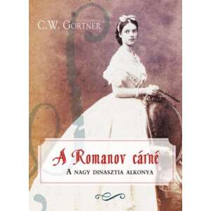 A Romanov cárné 45489525 Történelmi és ismeretterjesztő könyvek