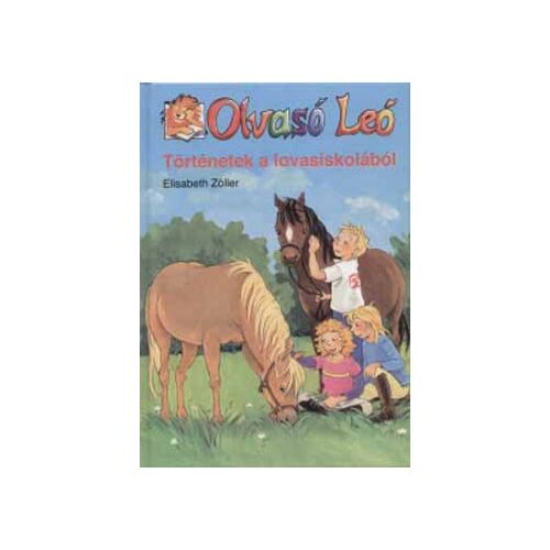 Történetek a lovasiskolából - Olvasó Leó