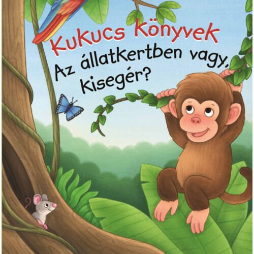 Kukucs könyvek - Az állatkertben vagy, kisegér? 184015134 