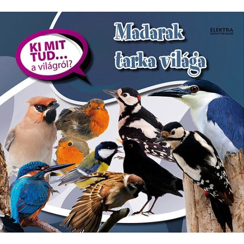 Madarak tarka világa - Ki mit tud... a világról? 184015378 