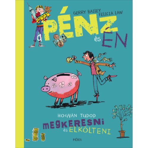 A pénz és én - Hogyan tudod megkeresni és elkölteni 184015516 