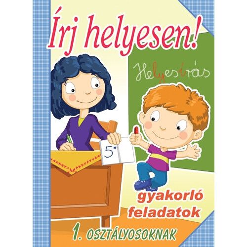 Írj helyesen! 1. osztályosoknak - gyakorló feladatok
