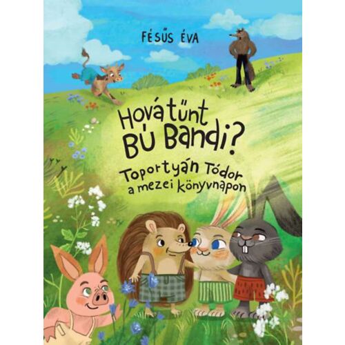 Hová tűnt Bú Bandi? - Toportyán Tódor a mezei könyvnapon 184015965 
