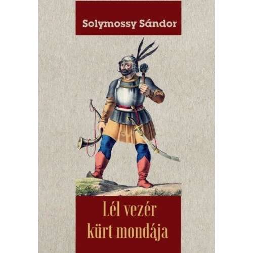 Lél vezér kürt mondája könyvborító Solymossy Sándor által - Történelmi és ismeretterjesztő könyv
