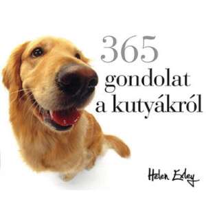 365 gondolat a kutyákról 45489596 Háziállatok, állatgondozás könyv