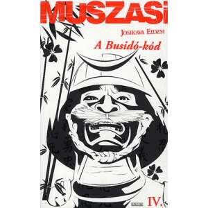 Muszasi IV. - A Busidó-kód - A Busidó-kód 46289907 