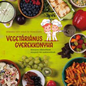 Vegetáriánus gyerekkonyha - Könnyen elkészíthető receptek kis szakácsoknak 46290352 Könyv ételekről, italokról