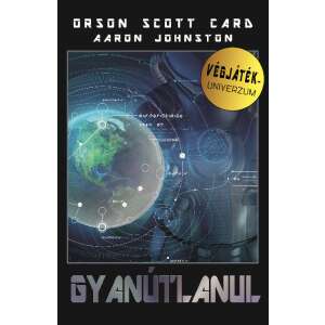 Gyanútlanul könyvborító, Orson Scott Card és Aaron Johnston, Végjáték univerzum - Sci-Fi könyv