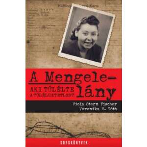 A Mengele-lány 45501342 Történelmi és ismeretterjesztő könyvek