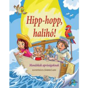Hipp-hopp, halihó! - Mondókák apróságoknak 46639105 Mondókás könyv