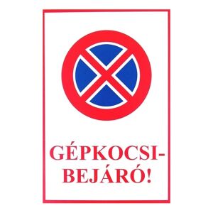 Műanyag Tilos a Behajtás Tábla - A4 - Gépkocsi Bejárat 131713386 - Jelölés & Figyelmeztetés