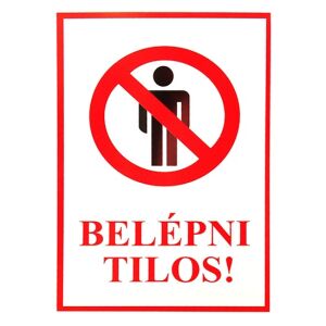 Figyelmeztető Tábla - Belépni Tilos! - Műanyag - A4 131712141 - Jelölés & Figyelmeztetés