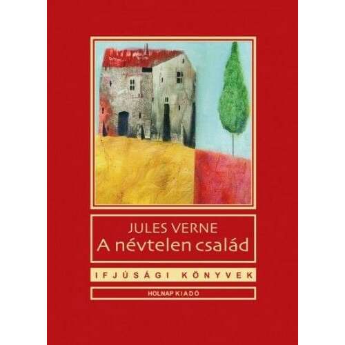 Jules Verne: A névtelen család, magyar nyelvű könyv borítója - Gyermek könyv
