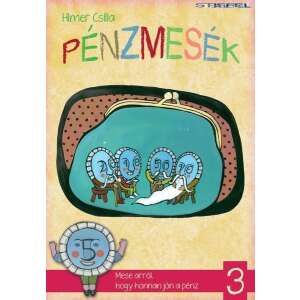 Pénzmesék III. Himer Csilla mesekönyve a pénz eredetéről - Gyermek & Ifjúsági könyv