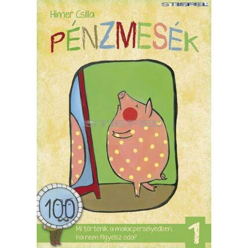 Pénzmesék I. Himer Csilla mesekönyve a pénzmegtakarításról