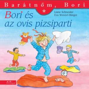 Bori és az ovis pizsiparti - Barátnőm, Bori 37. 46884153 Gyermek könyvek - Barátnőm Bori